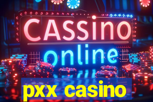 pxx casino